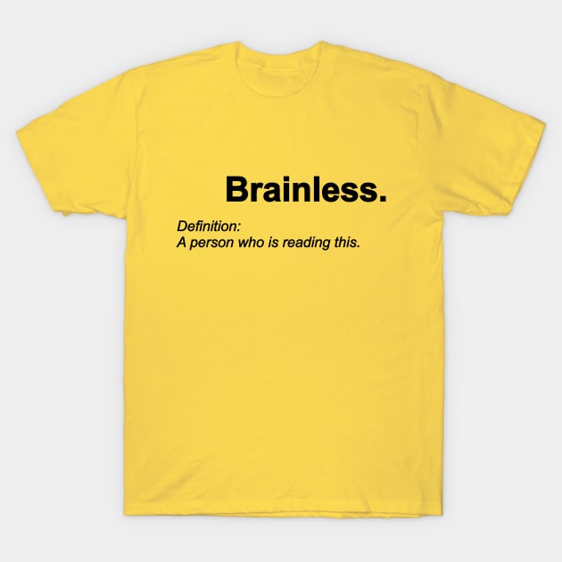 Brainless T-Shirt by Forestspirit